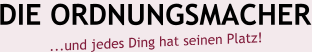 die ordnungsmacher - und jedes ding hat seinen platz